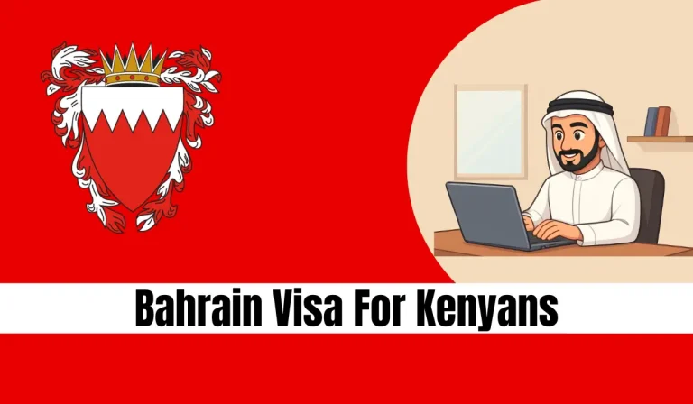 Bahrain Visa For Kenyans: A Complete Guide of visa Information.