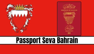 Passport Seva Bahrain 2026: Indian Passport Services, Passport Appointment And Tracking